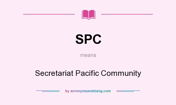 What does SPC mean? It stands for Secretariat Pacific Community