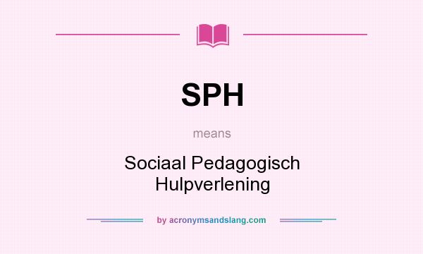 What does SPH mean? It stands for Sociaal Pedagogisch Hulpverlening