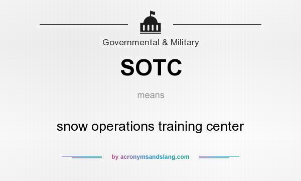 What does SOTC mean? It stands for snow operations training center