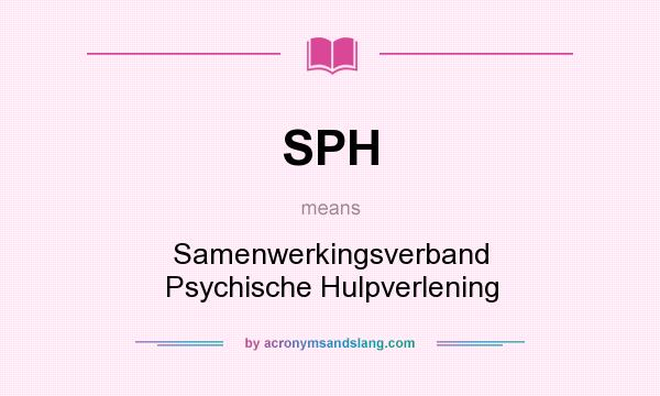 What does SPH mean? It stands for Samenwerkingsverband Psychische Hulpverlening