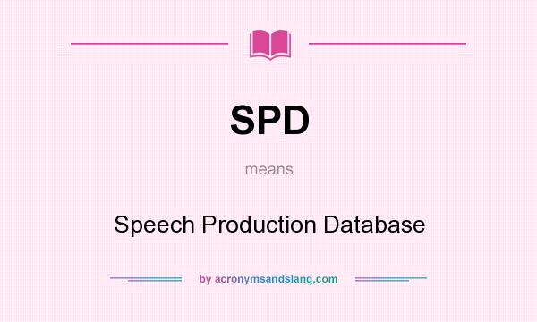 What does SPD mean? It stands for Speech Production Database