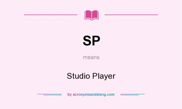 What does SP mean? It stands for Studio Player