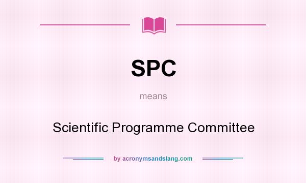 What does SPC mean? It stands for Scientific Programme Committee