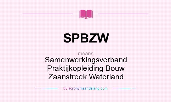 What does SPBZW mean? It stands for Samenwerkingsverband Praktijkopleiding Bouw Zaanstreek Waterland