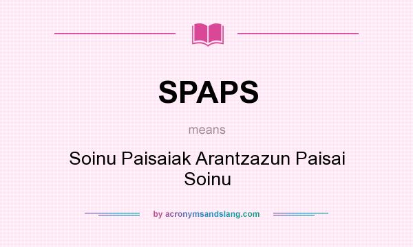 What does SPAPS mean? It stands for Soinu Paisaiak Arantzazun Paisai Soinu