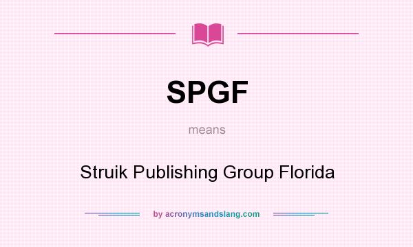 What does SPGF mean? It stands for Struik Publishing Group Florida
