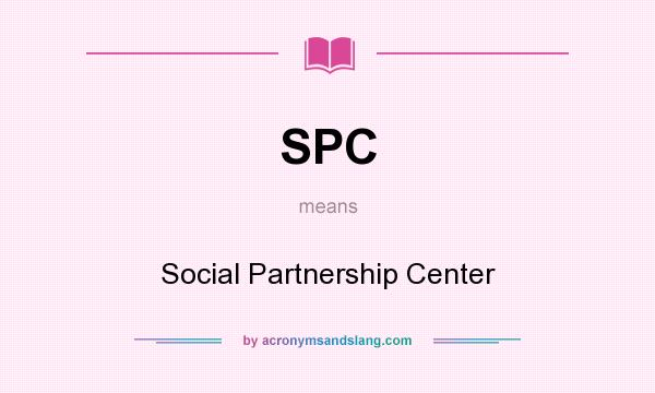 What does SPC mean? It stands for Social Partnership Center