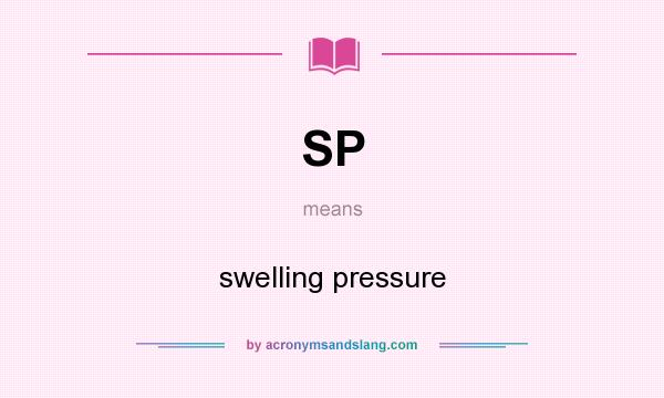 What does SP mean? It stands for swelling pressure