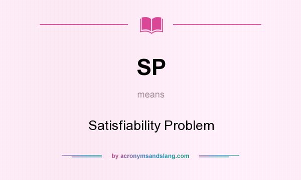 What does SP mean? It stands for Satisfiability Problem
