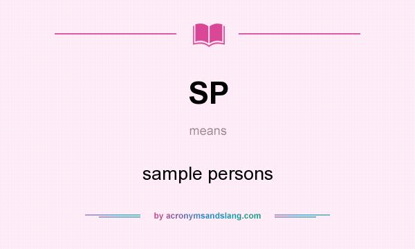 What does SP mean? It stands for sample persons