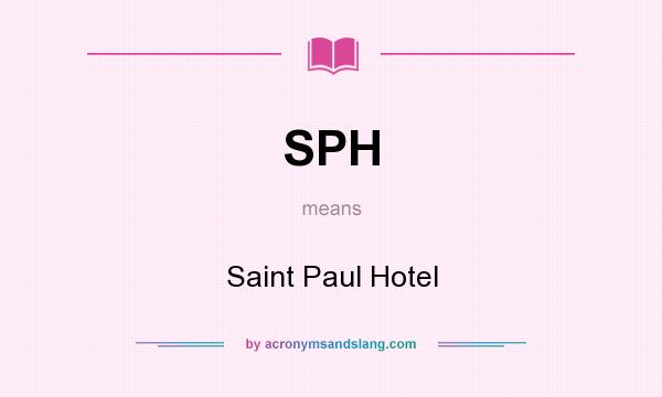 What does SPH mean? It stands for Saint Paul Hotel