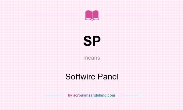 What does SP mean? It stands for Softwire Panel