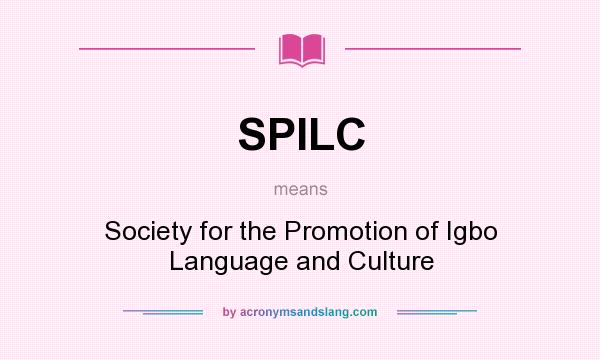 What does SPILC mean? It stands for Society for the Promotion of Igbo Language and Culture