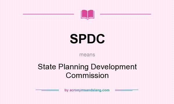 What does SPDC mean? It stands for State Planning Development Commission