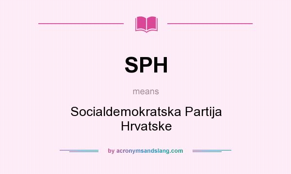 What does SPH mean? It stands for Socialdemokratska Partija Hrvatske