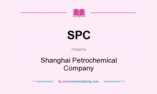 What does SPC mean? It stands for Shanghai Petrochemical Company