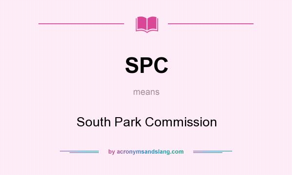 What does SPC mean? It stands for South Park Commission