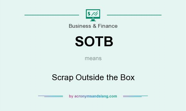 What does SOTB mean? It stands for Scrap Outside the Box