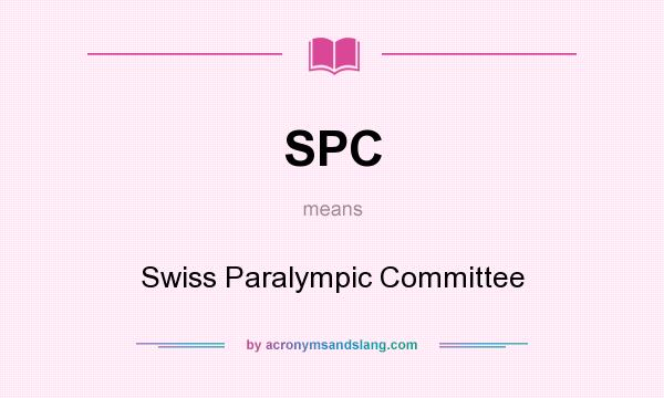 What does SPC mean? It stands for Swiss Paralympic Committee