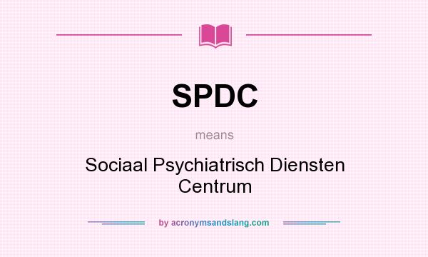 What does SPDC mean? It stands for Sociaal Psychiatrisch Diensten Centrum