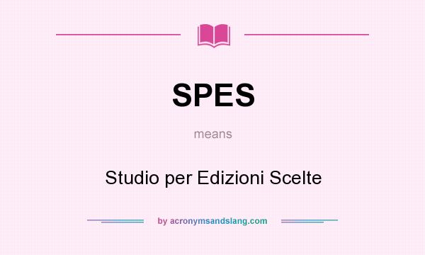 What does SPES mean? It stands for Studio per Edizioni Scelte