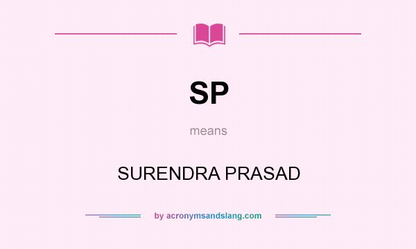 What does SP mean? It stands for SURENDRA PRASAD