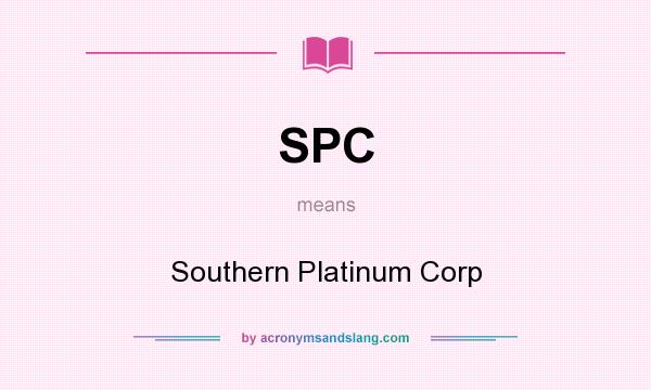 What does SPC mean? It stands for Southern Platinum Corp