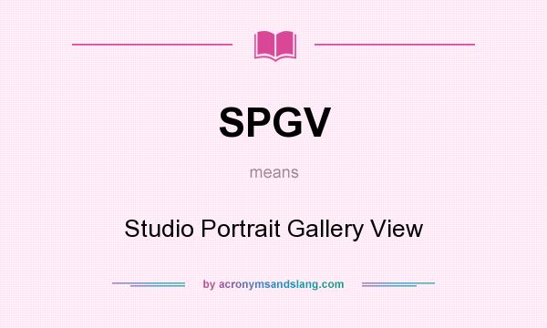 What does SPGV mean? It stands for Studio Portrait Gallery View