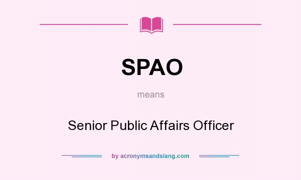 What does SPAO mean? It stands for Senior Public Affairs Officer