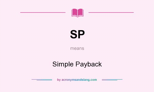 What does SP mean? It stands for Simple Payback