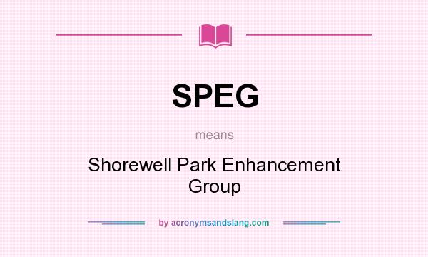 What does SPEG mean? It stands for Shorewell Park Enhancement Group