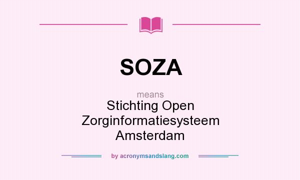 What does SOZA mean? It stands for Stichting Open Zorginformatiesysteem Amsterdam