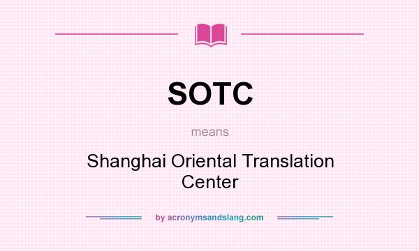 What does SOTC mean? It stands for Shanghai Oriental Translation Center
