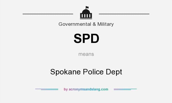 What does SPD mean? It stands for Spokane Police Dept