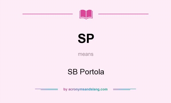 What does SP mean? It stands for SB Portola