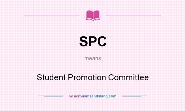 What does SPC mean? It stands for Student Promotion Committee