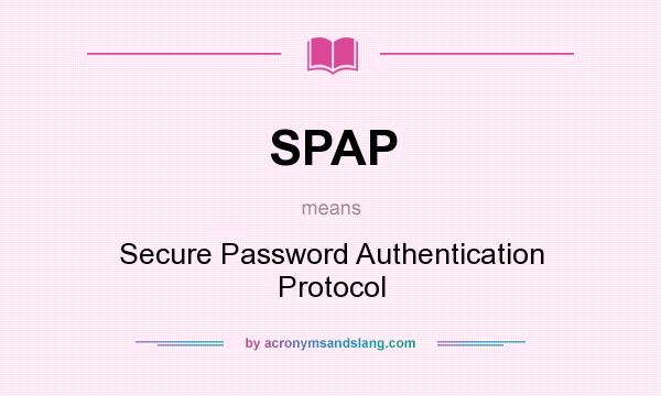 What does SPAP mean? It stands for Secure Password Authentication Protocol