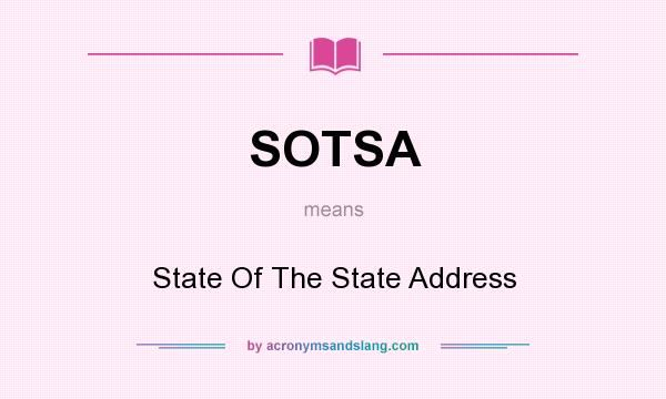 What does SOTSA mean? It stands for State Of The State Address
