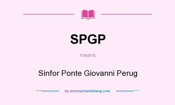 What does SPGP mean? It stands for Sinfor Ponte Giovanni Perug