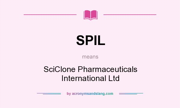 What does SPIL mean? It stands for SciClone Pharmaceuticals International Ltd