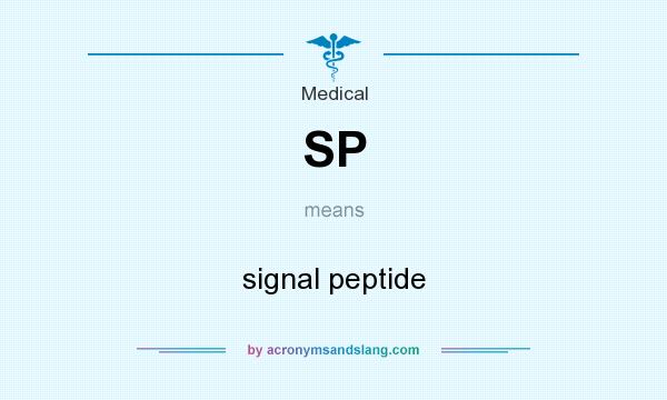 What does SP mean? It stands for signal peptide
