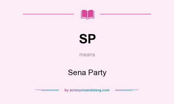 What does SP mean? It stands for Sena Party