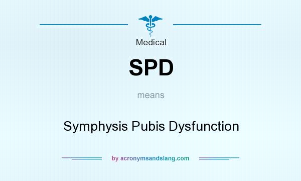 What does SPD mean? It stands for Symphysis Pubis Dysfunction