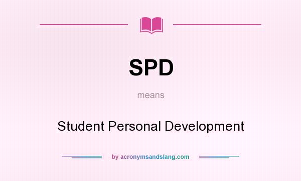 What does SPD mean? It stands for Student Personal Development