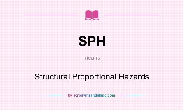 What does SPH mean? It stands for Structural Proportional Hazards