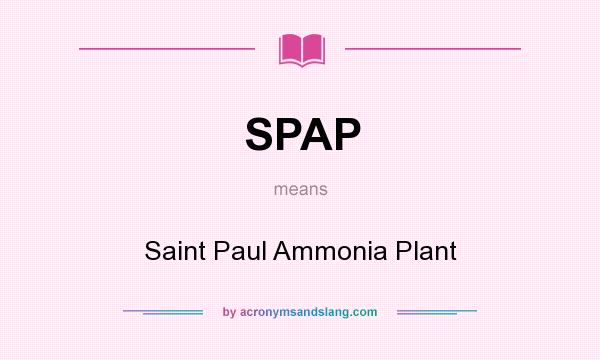 What does SPAP mean? It stands for Saint Paul Ammonia Plant