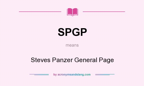 What does SPGP mean? It stands for Steves Panzer General Page