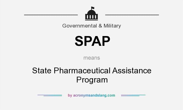 What does SPAP mean? It stands for State Pharmaceutical Assistance Program