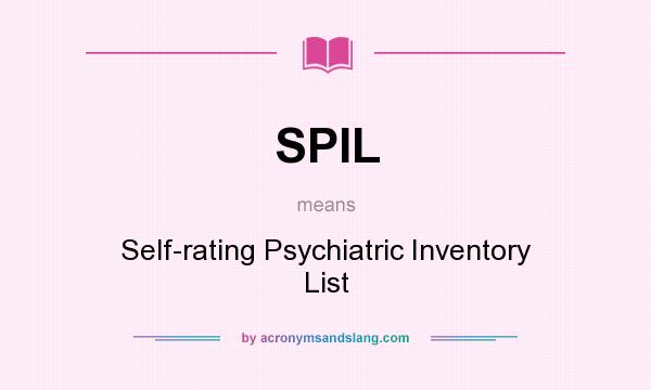What does SPIL mean? It stands for Self-rating Psychiatric Inventory List