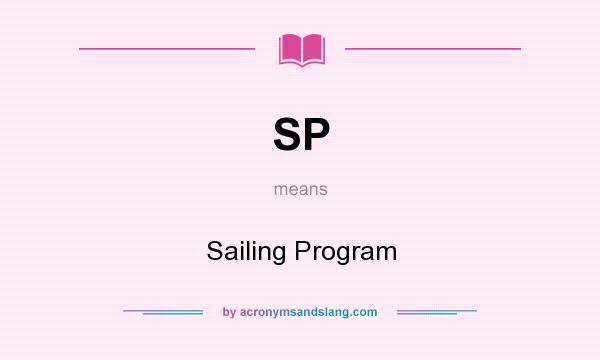 What does SP mean? It stands for Sailing Program